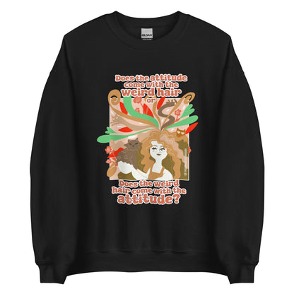 Weird Hair Attitude Ginger - Unisex Sweatshirt